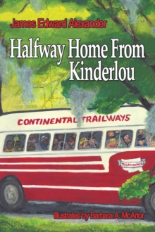 Half Way Home from Kinderlou : The Happy Childhood Memories of a Grandfather