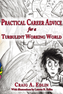 Practical Career Advice for a Turbulent Working World