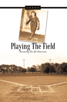 Playing the Field : Becoming an All American