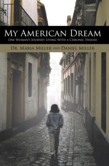 My American Dream : One Woman's Journey Living with a Chronic Disease