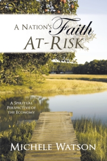 A Nation's Faith At-Risk : A Spiritual Perspective of the Economy