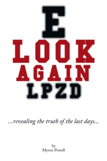 Look Again : Revealing the Truth of the Last Days