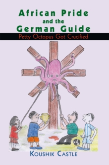 African Pride and the German Guide : Petty Octopus Got Crucified