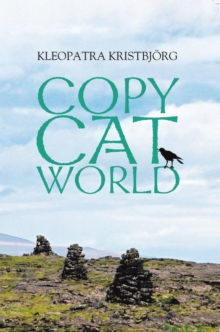 Copy Cat World : The Book That Has Saved Many Lives