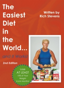 The Easiest Diet in the World...And It Works! : 2Nd Edition