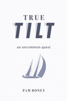 True Tilt : An Uncommon Quest