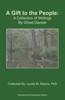 A Gift to the People : A Collection of Writings by Ghost Dancer