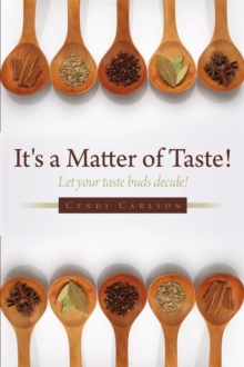 It's a Matter of Taste! : Let Your Taste Buds Decide!