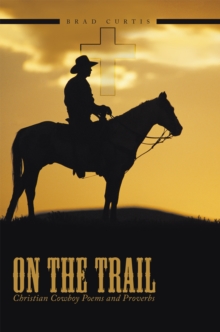 On the Trail : Christian Cowboy Poems and Proverbs