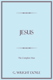 Jesus : The Complete Man