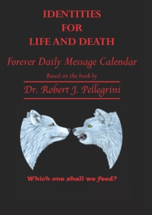 Identities for Life and Death : Forever Daily Message Calendar