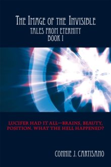 The Image of the Invisible : Tales from Eternity - Book I