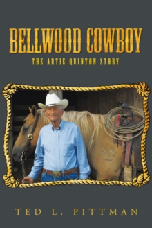 Bellwood Cowboy : The Artie Quinton Story