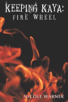 Keeping Kaya: Fire Wheel