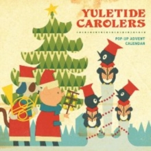 Yuletide Carolers : Pop-Up Advent Calendar, Calendar Book Yuletide Carolers : Pop-Up Advent Calendar, Calendar Book