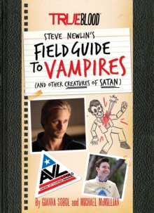 True Blood: Steve Newlin's Field Guide to Vampires : (and Other Creatures of Satan), Hardback Book True Blood: Steve Newlin's Field Guide to Vampires : (and Other Creatures of Satan), Hardback Book