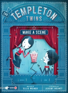 The Templeton Twins Make a Scene : Book 2, Paperback / softback Book The Templeton Twins Make a Scene : Book 2, Paperback / softback Book
