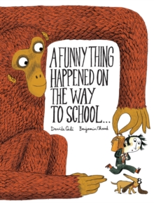 A Funny Thing Happened on the Way to School, Hardback Book A Funny Thing Happened on the Way to School, Hardback Book
