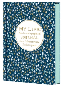 My Life : An Autobiographical Journal from Adventures to Zealous Plots, Record book Book My Life : An Autobiographical Journal from Adventures to Zealous Plots, Record book Book