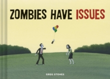 Zombies Have Issues, Hardback Book Zombies Have Issues, Hardback Book