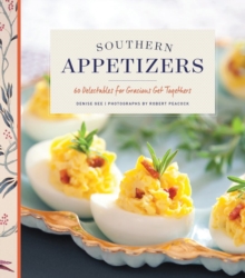 Southern Appetizers : 60 Delectables for Gracious Get Togethers, Hardback Book Southern Appetizers : 60 Delectables for Gracious Get Togethers, Hardback Book