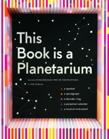 This Book Is a Planetarium: And Other Extraordinary Pop-Up Contraptions