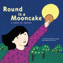 Round is a Mooncake : A Book of Shapes, Paperback / softback Book Round is a Mooncake : A Book of Shapes, Paperback / softback Book