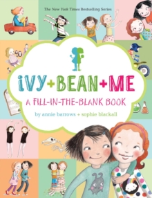 Ivy + Bean + Me : A Fill-in-the-Blank Book, Calendar Book Ivy + Bean + Me : A Fill-in-the-Blank Book, Calendar Book