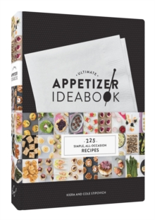 Ultimate Appetizer Ideabook : 225 Simple, All-Occasion Recipes, Hardback Book Ultimate Appetizer Ideabook : 225 Simple, All-Occasion Recipes, Hardback Book