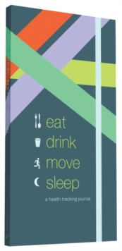 Eat Drink Move Sleep, Notebook / blank book Book Eat Drink Move Sleep, Notebook / blank book Book