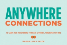 Anywhere Connections : 75 Cards for Discovering Yourself & Others, Wherever You Are, Cards Book Anywhere Connections : 75 Cards for Discovering Yourself & Others, Wherever You Are, Cards Book