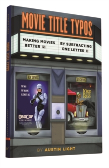Movie Title Typos : Making Movies Better by Subtracting One Letter, Hardback Book Movie Title Typos : Making Movies Better by Subtracting One Letter, Hardback Book