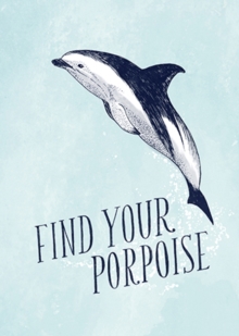Have a Little Pun: Find Your Porpoise Flexi Journal, Notebook / blank book Book Have a Little Pun: Find Your Porpoise Flexi Journal, Notebook / blank book Book