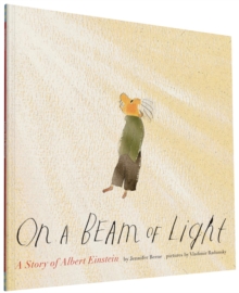 On a Beam of Light : A Story of Albert Einstein