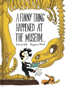 A Funny Thing Happened at the Museum . . ., Hardback Book A Funny Thing Happened at the Museum . . ., Hardback Book