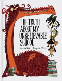 The Truth About My Unbelievable School . . ., Hardback Book The Truth About My Unbelievable School . . ., Hardback Book