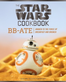 Star Wars Cookbook: BB-Ate : Awaken to the Force of Breakfast and Brunch