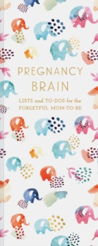 Pregnancy Brain Lists and To-Dos, Notebook / blank book Book Pregnancy Brain Lists and To-Dos, Notebook / blank book Book