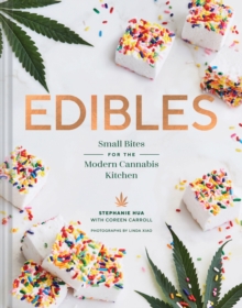 Edibles : Small Bites for the Modern Cannabis Kitchen, Hardback Book Edibles : Small Bites for the Modern Cannabis Kitchen, Hardback Book