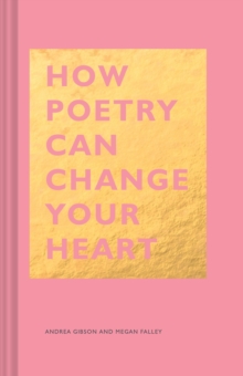 How Poetry Can Change Your Heart, Hardback Book How Poetry Can Change Your Heart, Hardback Book