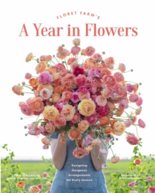 Floret Farm's A Year In Flowers