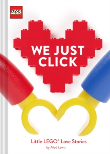 LEGO We Just Click : Little LEGO Love Stories