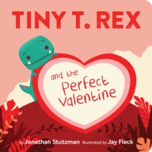 Tiny T. Rex and the Perfect Valentine, Board book Book Tiny T. Rex and the Perfect Valentine, Board book Book