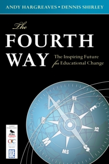 The Fourth Way : The Inspiring Future for Educational Change