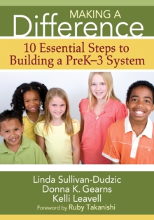 Making a Difference : 10 Essential Steps to Building a PreK-3 System