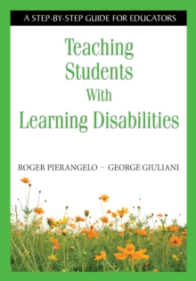 Teaching Students With Learning Disabilities : A Step-by-Step Guide for Educators