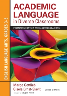 Academic Language in Diverse Classrooms: English Language Arts, Grades 3-5 : Promoting Content and Language Learning, Paperback / softback Book Academic Language in Diverse Classrooms: English Language Arts, Grades 3-5 : Promoting Content and Language Learning, Paperback / softback Book