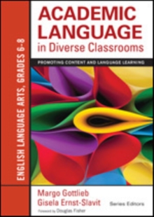Academic Language in Diverse Classrooms: English Language Arts, Grades 6-8 : Promoting Content and Language Learning, Paperback / softback Book Academic Language in Diverse Classrooms: English Language Arts, Grades 6-8 : Promoting Content and Language Learning, Paperback / softback Book