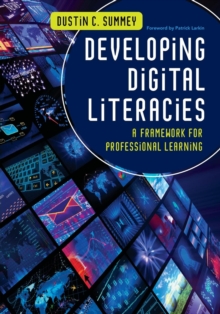 Developing Digital Literacies : A Framework for Professional Learning, Paperback / softback Book Developing Digital Literacies : A Framework for Professional Learning, Paperback / softback Book