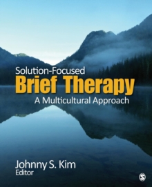Solution-Focused Brief Therapy : A Multicultural Approach, Paperback / softback Book Solution-Focused Brief Therapy : A Multicultural Approach, Paperback / softback Book